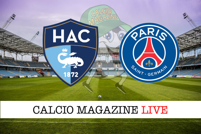 Le Havre PSG cronaca diretta live risultato in tempo reale