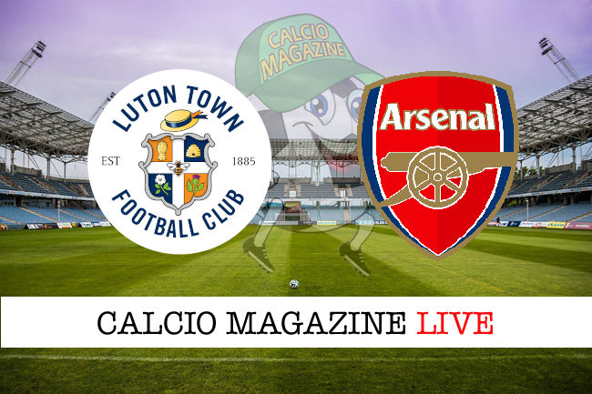 Luton Town Arsenal cronaca diretta live risultato in tempo reale