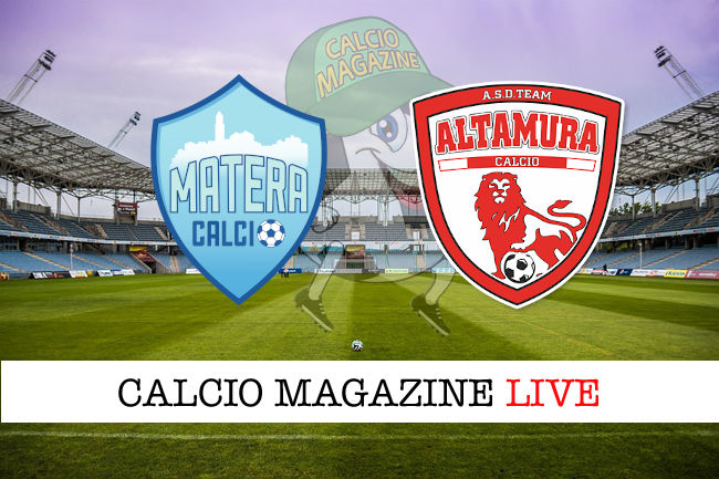 Matera Altamura cronaca diretta live risultato in tempo reale