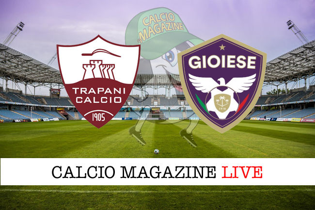 Trapani Gioiese cronaca diretta live risultato in tempo reale