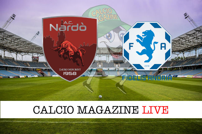 Nardò Fidelis Andria cronaca diretta live risultato in tempo reale
