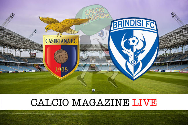 Casertana Brindisi cronaca diretta live risultato in tempo reale