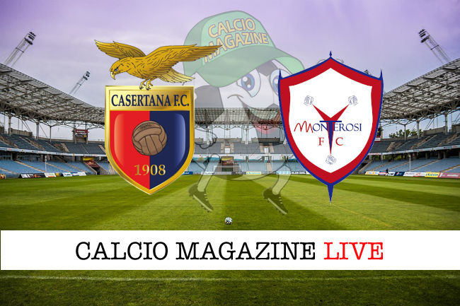 Casertana Monterosi Tuscia cronaca diretta live risultato in tempo reale