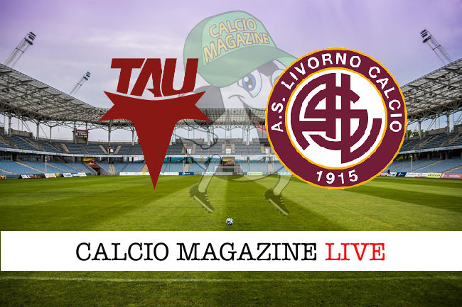 Tau Livorno cronaca diretta live risultato in tempo reale