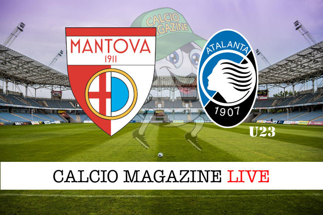 Mantova Atalanta U23 cronaca diretta live risultato in tempo reale