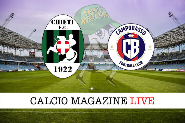 Chieti Campobasso cronaca diretta live risultato in tempo reale