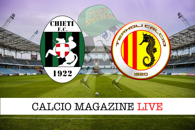 Chieti Termoli cronaca diretta live risultato in tempo reale