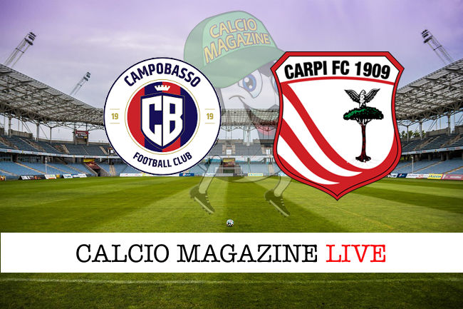 Campobasso Carpi cronaca diretta live risultato in tempo reale