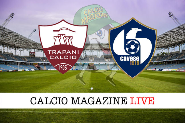 Trapani Cavese cronaca diretta live risultato in tempo reale