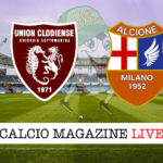 Union Clodiense Alcione Milano cronaca diretta live risultato in tempo reale