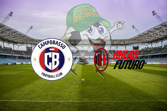 Campobasso Milan Futuro cronaca diretta live risultato in tempo reale