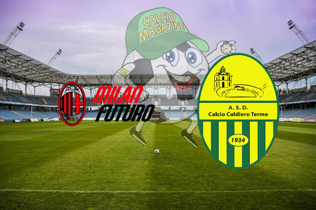Milan Futuro Caldiero Terme cronaca diretta live risultato in tempo reale