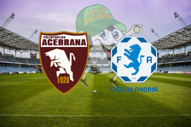 Acerrana Fidelis Andria cronaca diretta live risultato tempo reale