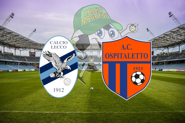 Lecco Ospitaletto cronaca diretta live risultato in tempo reale
