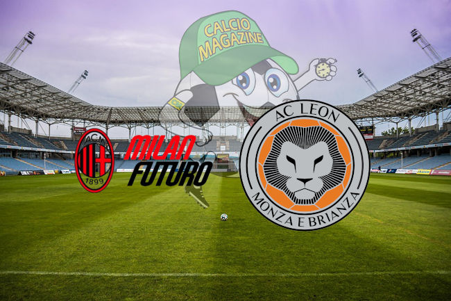 Milan Futuro Leon diretta