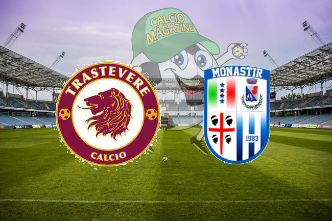 Trastevere Monastir cronaca diretta live risultato in tempo reale