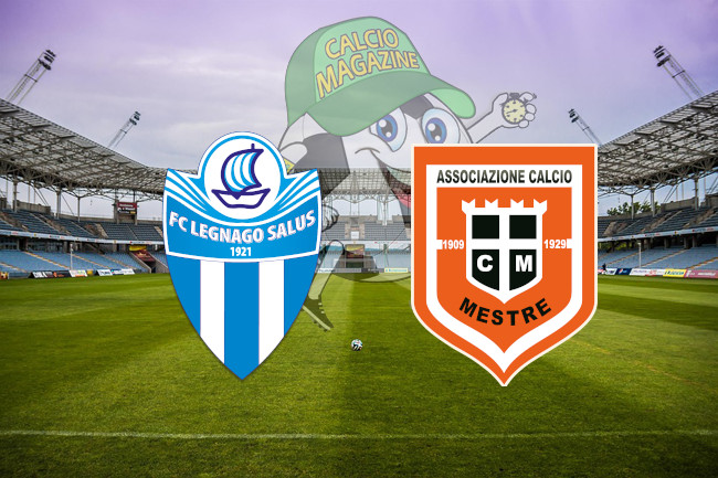 Legnago Salus Mestre cronaca diretta live risultato in tempo reale