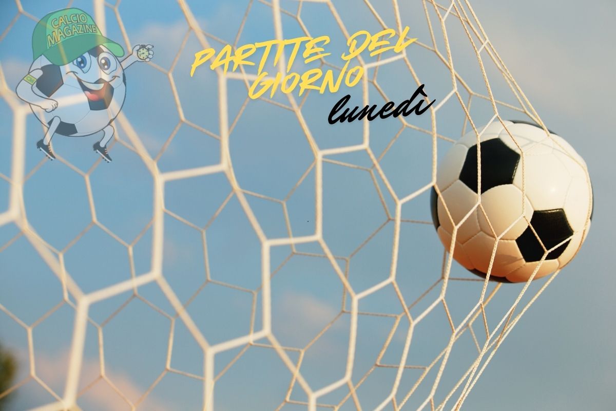 partite del giorno lunedì